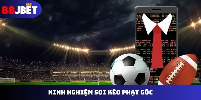 Kinh nghiệm soi kèo phạt góc