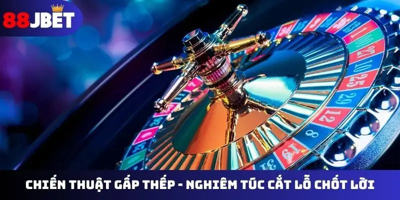 Chiến thuật gấp thếp - Nghiêm túc cắt lỗ chốt lời
