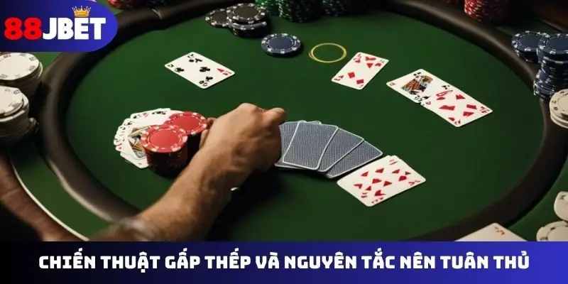 Chiến thuật gấp thếp và nguyên tắc nên tuân thủ