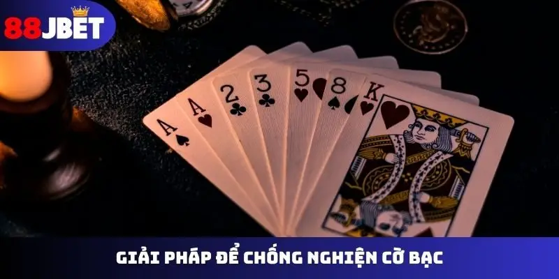 Giải pháp thực tế để chống nghiện cờ bạc