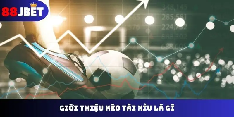 Giới thiệu kèo tài xỉu là gì